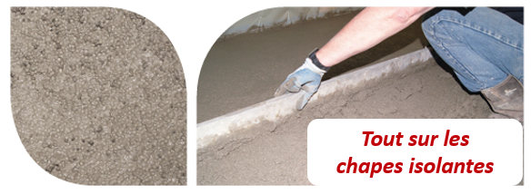 Chapes Isolantes : Choisir LA solution idéale pour une isolation sur-mesure